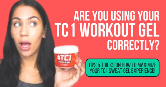 Are you using your TC1 Workout Gel correctly? 